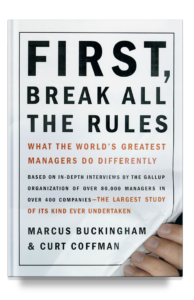 First Break All the Rules by Marcus Buckingham