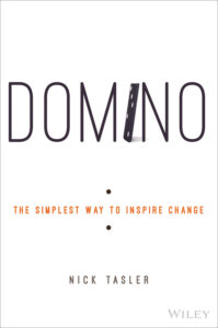 Domino The Simplest Way To Inspire Change