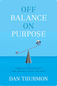 Off Balance on Purpose Book cover Dan Thurmon