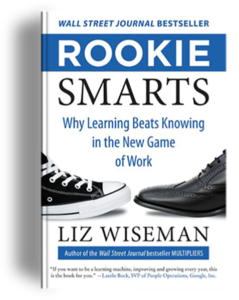 Liz Wiseman book Rookie Smarts